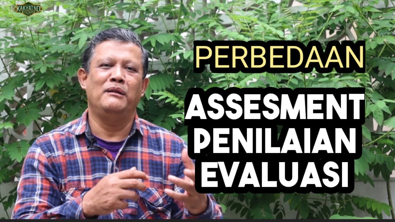 Guru Perlu Tahu: Perbedaan Asesmen, Penilaian, dan Evaluasi