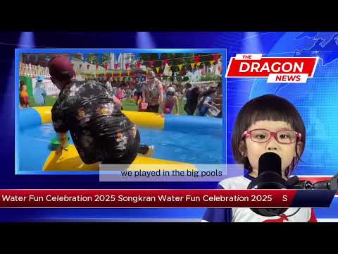 THE DRAGON NEWS | Songkran 2025