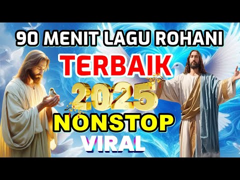 KUMPULAN NONSTOP LAGU ROHANI POPULER 2025 - OLEH KARENA KEMURAHAN TUHAN