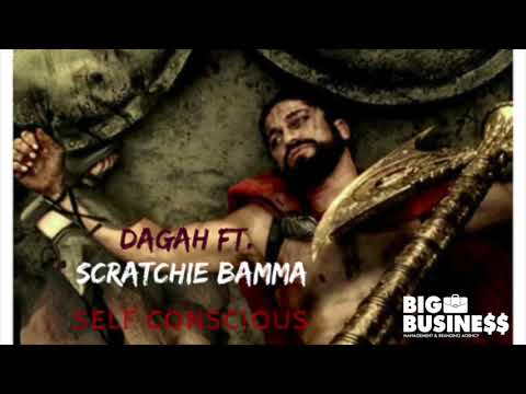 Dagah Ft.  Scratchii Bamma  -  Self Consious