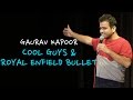 Cool Guys Royal Enfield Bullet Stand Up Comedy By Gaurav Kapoor