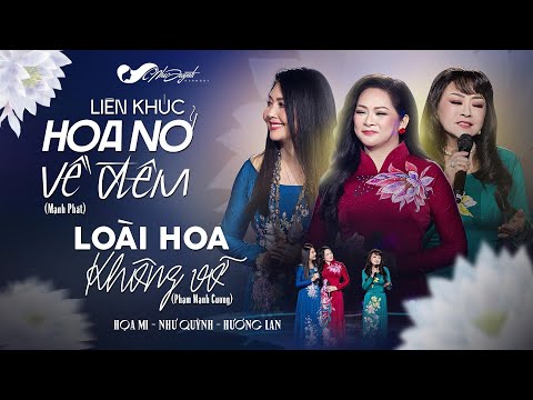 Như Quỳnh, Hương Lan, Họa Mi - LK Hoa Nở Về Đêm & Loài Hoa Không Vỡ | Live "Người Tình & Quê Hương"