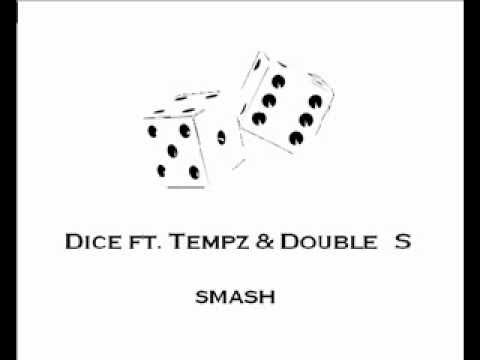 DICE - SMASH ft TEMPZ & DOUBLE  S