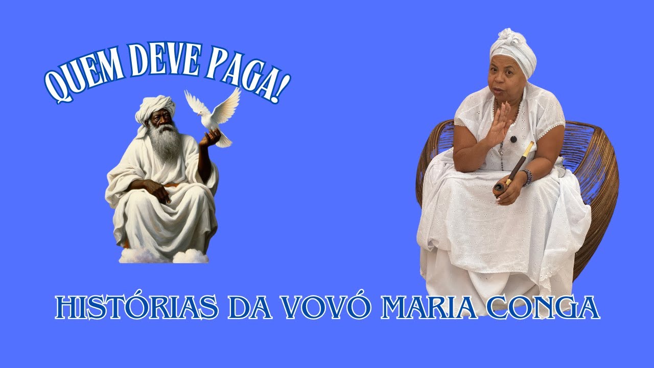 Quem Deve Paga - Histórias da Vovó Maria Conga