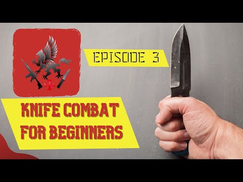 Knife Combat For Beginners - Episode 3