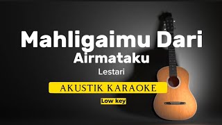 Download lagu Mahligaimu Dari Airmataku - Lestari ( akustik karaoke | low key ) mp3 Download lagu Mahligaimu Dari Airmataku - Lestari ( akustik karaoke | low key ) mp3