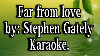 Far from love By: Stephen Gately| karaoke 🎤