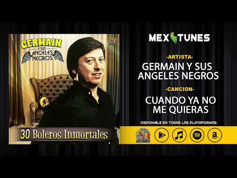 Germain y Sus Angeles Negros - Cuando Ya No Me Quieras