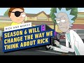 Why Rick and Morty Season 6 Will Change The Way We Think About Rick