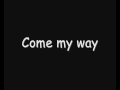 Skillet - Come My Way (Lyrics)