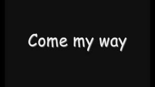 Skillet - Come My Way (Lyrics)