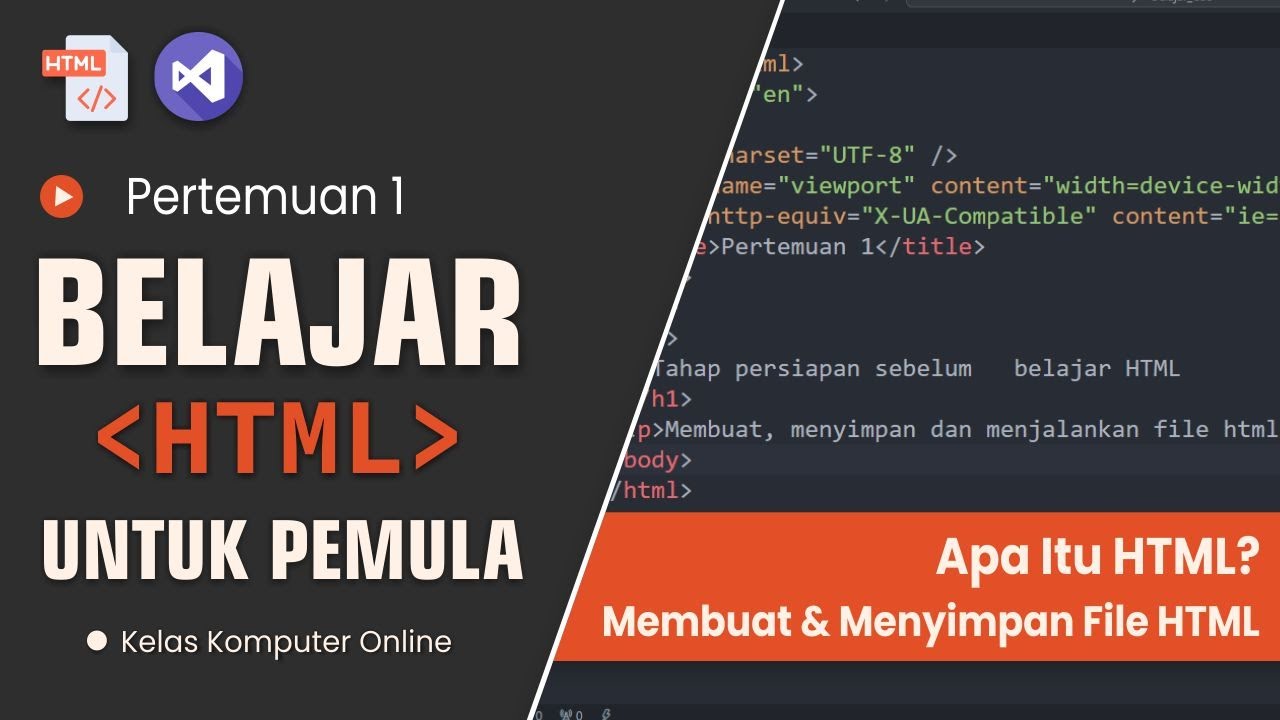 Belajar HTML Dari Nol Sampai Mahir | Untuk Pemula | Membuat, Menyimpan Dan Menjalankan HTML