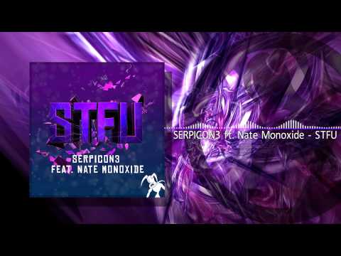 [Dubstep] Serpicon3 ft. Nate Monoxide - STFU (Dream Crusher Release)