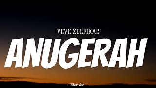 Download lagu VEVE ZULFIKAR - Anugerah | ( Video Lirik ) mp3