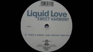 Liquid Love – Sweet Harmony (Saints & Sinners "Come Together" Remix) (1999)