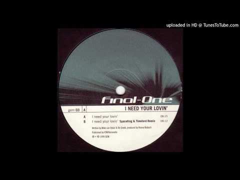 Final-One - I Need Your Lovin' (Spacefrog & Timelord Remix)