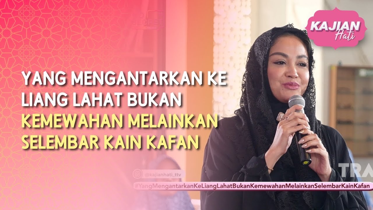 Yang Mengantarkan ke Liang Lahat Bukan Kemewahan - KAJIAN HATI (08/08/26) P3
