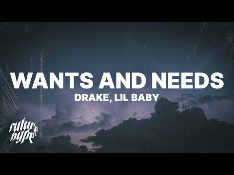 Drake - Wants and Needs (Lyrics) ft. Lil Baby