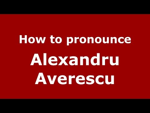 How to pronounce Alexandru Averescu (Romanian/Romania)  - PronounceNames.com