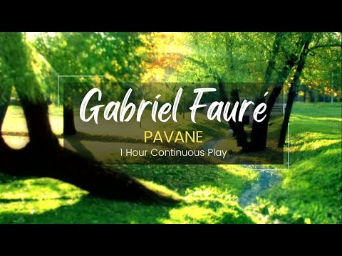 Pavane by Gabriel Fauré | 1 Hour Continuous Play