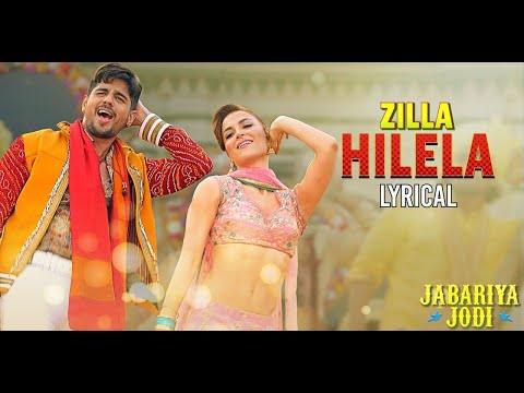Zilla Hilela | Jabariya Jodi | Sidharth Malhotra, Elli AvrRam | Tanishk Bagchi |Lyrical #zillahilela