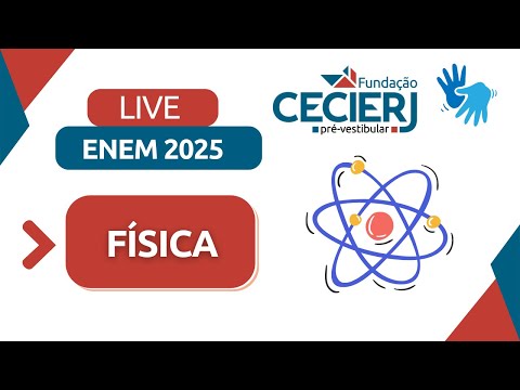 LIVE de Física - Vestibular Enem 2025