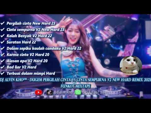 DJ ALVIN KHO™ - DUGEM PERGILAH CINTA VS CINTA SEMPURNA V2 NEW HARD REMIX 2023 FUNKOT MIXTAPE