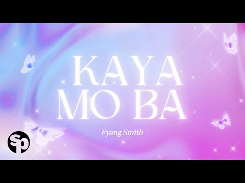 Fyang Smith - 'Kaya Mo Ba' Official Lyric Video