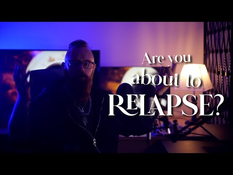 Are You About To Relapse?