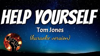 HELP YOURSELF - TOM JONES (karaoke version)
