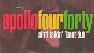 Apollo Four Forty - Ain&#39;t Talkin&#39; &#39;Bout Dub (Instrumental Version)