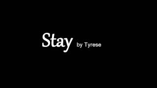 Stay - Tyrese (Lyrics in Description)