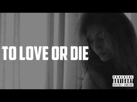 To Love Or Die - PlatniumStyles