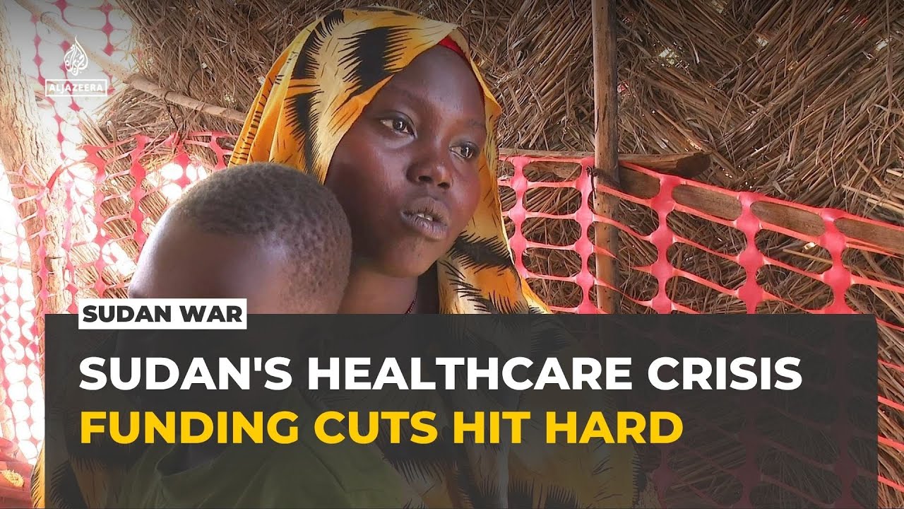 Aid cuts deepen Sudan's health crisis as displaced struggle for care