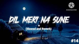 Download lagu Love Song || Dil Meri Na Sune Slowed and Reverb || Slowed and Reverb || Lofi ||#lofi mp3