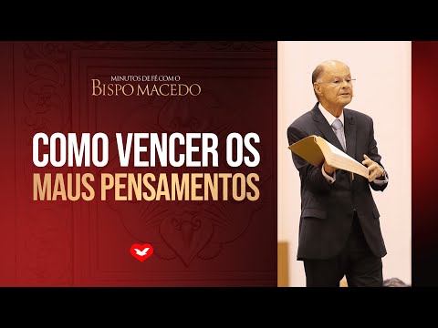 #5 How to Overcome Bad Thoughts | MINUTES OF FAITH WITH BISHOP MACEDO