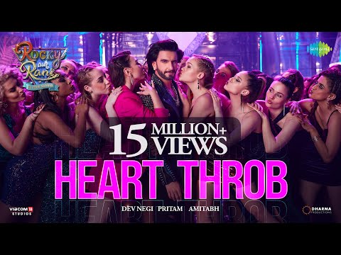 Heart Throb | Rocky Aur Rani Kii Prem Kahaani | Ranveer Singh | Pritam | Amitabh | Dev Negi