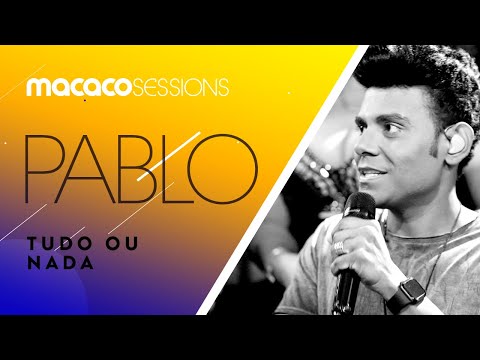 Pablo - Tudo Ou Nada | Macaco Sessions (Ao Vivo)