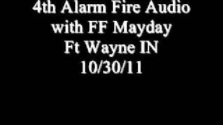 4th Alarm Fire with FF Mayday. FT Wayne IN 10/30/11