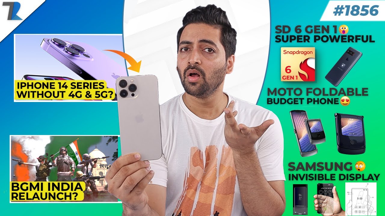 BGMI Relaunch👍,iPhone 14 Without 4G & 5G😮,Snapdragon 6 Gen 1,Samsung Invisible Display