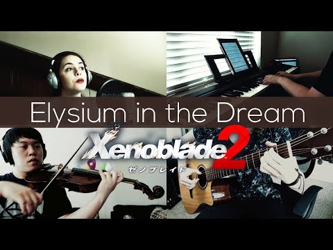 Elysium in the Dream - Xenoblade Chronicles 2 Cover [ft. Kain White/Psamathes/Gobbelgub]