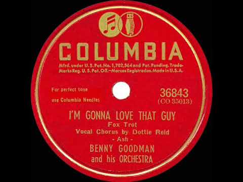 1945 Benny Goodman - I’m Gonna Love That Guy (Dottie Reid, vocal)