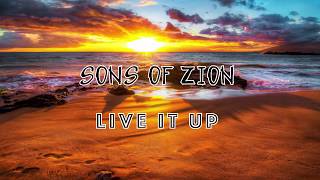 Live It Up - Sons Of Zion - With Lyrics