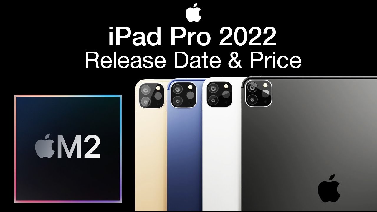 iPad Pro 2022 Release Date and Price – M2 Speed Increase!