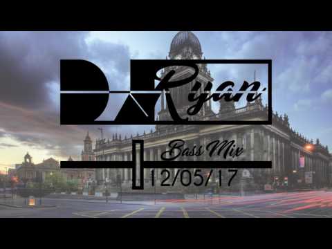 DJ Ryan - Bass Mix 12/05/17