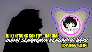 Download lagu DJ QASIDAH - PENGANTIN BARU (VERSI KENTRUNG SANTUY) mp3