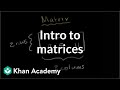 Introduction to the matrix | Matrices | Precalculus | Khan Academy