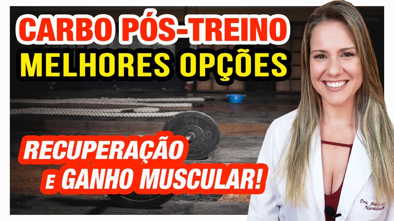 Melhor Carboidrato Pós Treino [GANHAR MASSA MUSCULAR e EMAGRECER]