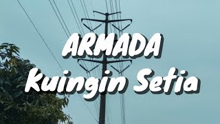 Download lagu Armada - Kuingin Setia (Lirik) mp3