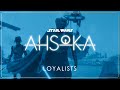 23 Loyalists Star Wars Ahsoka OST